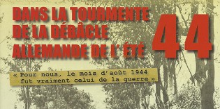Dans la tourmente de la débâcle allemande de l’été 44 – Thierry Chazalon Dans la tourmente de la débâcle allemande de l’été 44 – Thierry Chazalon