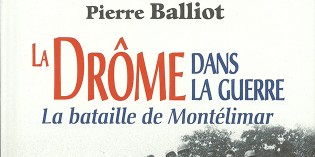 La Drôme dans la Guerre – Pierre Balliot La Drôme dans la Guerre – Pierre Balliot