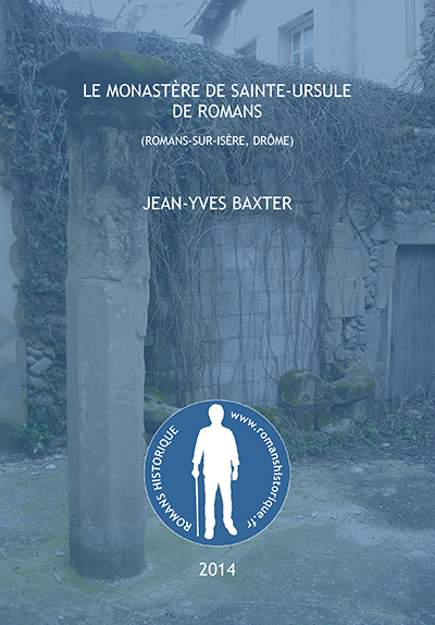 Le monastère de Sainte-Ursule de Romans – Jean-Yves Baxter